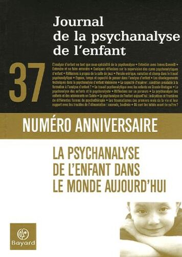 Journal De La Psychanalyse De L'enfant N° 37 - La Psychanalyse De L'enfant Dans Le Monde Aujourd'hui
