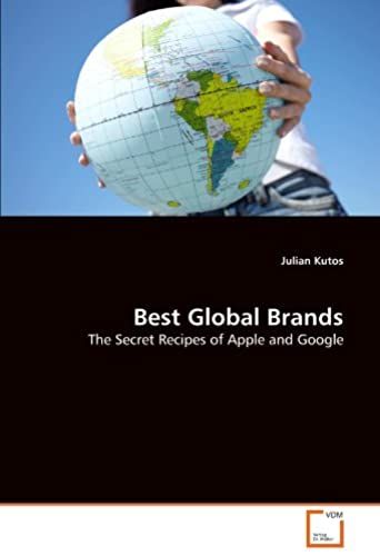 Best Global Brands: The Secret Recipes Of Apple And Google