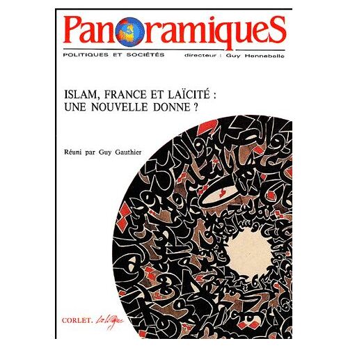 Panoramiques N° 1 Juin-Juillet-Août 1991 : Islam, France Et Laïcité : Une Nouvelle Donne ?