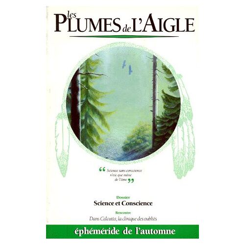 Revue Les Plumes De L'aigle Numero 10 1996 : Science Et Conscience