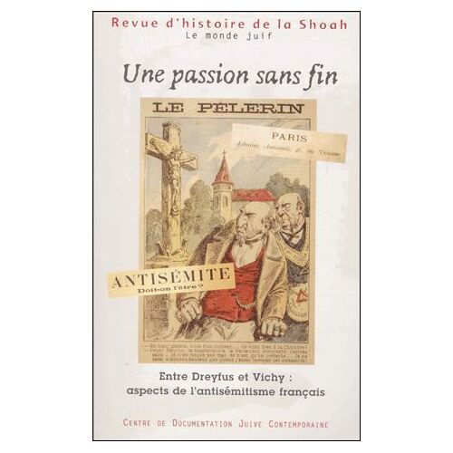 Revue D'histoire De La Shoah N° 173, Septembre-Décembre 2001 - Une Passion Sans Fin - Entre Dreyfus Et Vichy : Aspects De L'antisémitisme Français