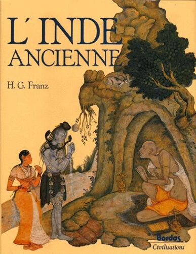 L'inde Ancienne - Histoire Et Civilisation