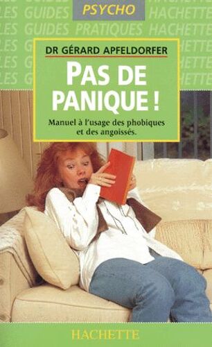 Pas De Panique - Manuel À L'usage Des Phobiques Et Des Angoissés