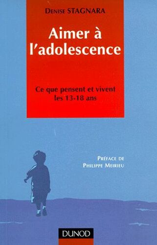 Aimer A L'adolescence - Ce Que Pensent Et Vivent Les 13-18 Ans