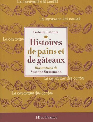Histoires De Pains Et De Gâteaux