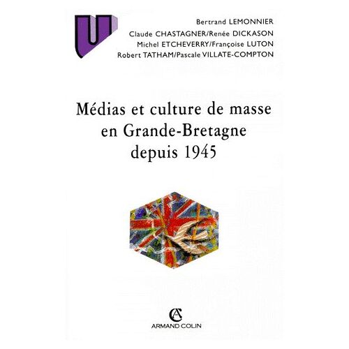 Médias Et Culture De Masse En Grande-Bretagne Depuis 1945