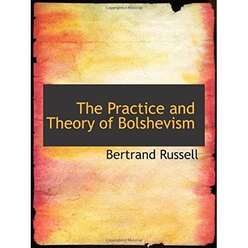 The Practice And Theory Of Bolshevism