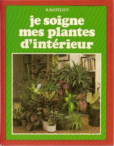 Je Soigne Mes Plantes D'intérieur