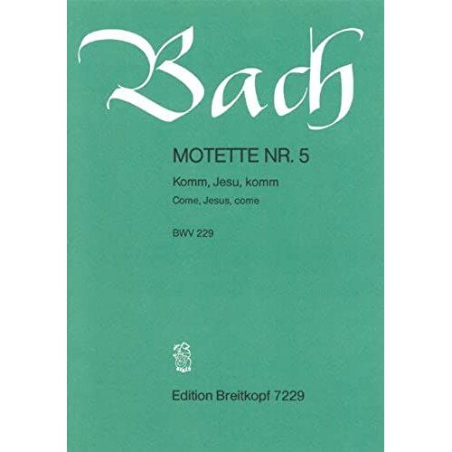 Komm, Jesu, Komm Bwv 229 Chant