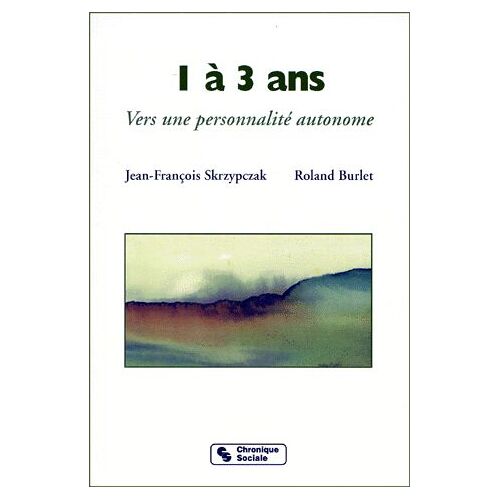 1 A 3 Ans - Vers Une Personnalité Autonome