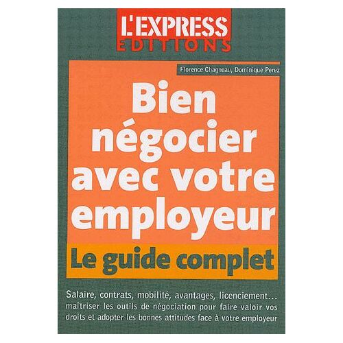 Bien Négocier Avec Votre Employeur - Le Guide Complet