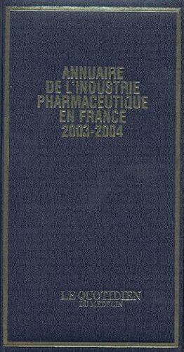 Annuaire De L'industrie Pharmaceutique En France 2003-2004