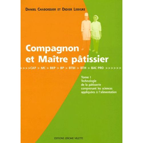 Compagnon Et Maitre Patissier - Tome 1