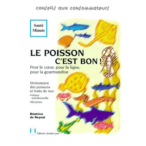 Le Poisson, C'est Bon ! Pour Le Coeur, Pour La Ligne, Pour La Gourmandise