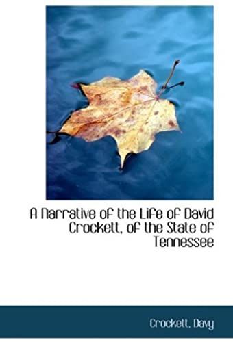 A Narrative Of The Life Of David Crockett, Of The State Of Tennessee