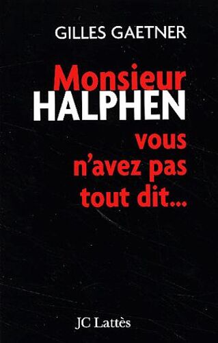 Monsieur Halphen, Vous N'avez Pas Tout Dit