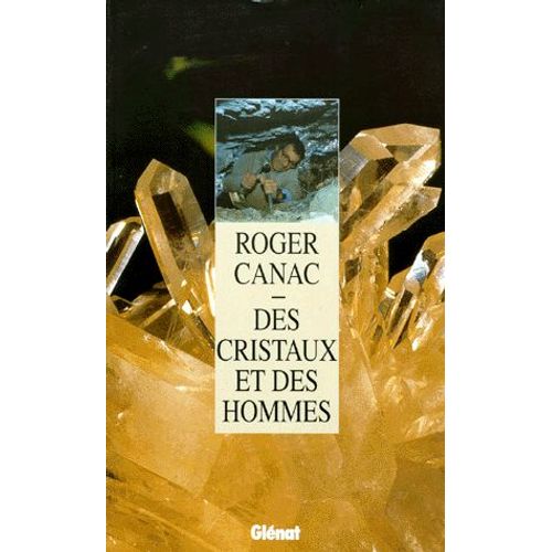 Des Cristaux Et Des Hommes