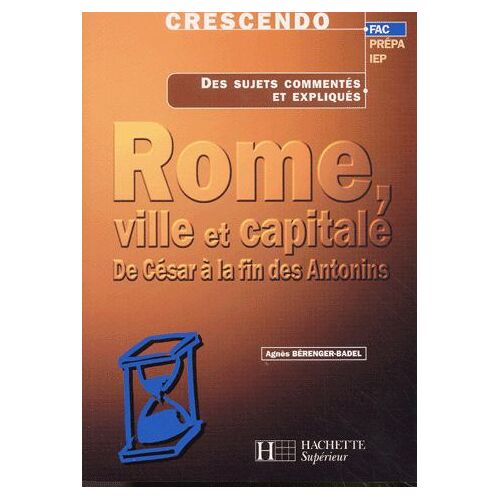 Rome, Ville Et Capitale - De César À La Fin Des Antonins