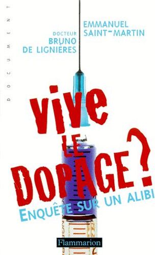 Vive Le Dopage ? Enquête Sur Un Alibi