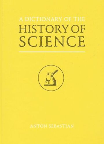 A Dictionary Of The History Of Science