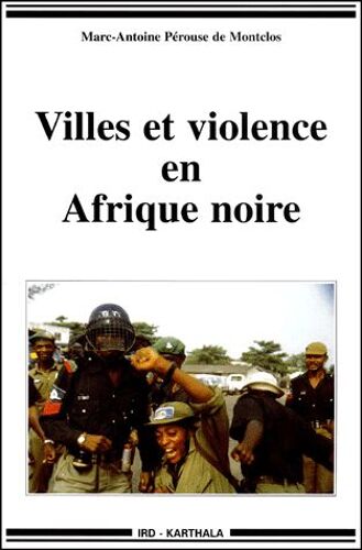 Villes Et Violence En Afrique Noire