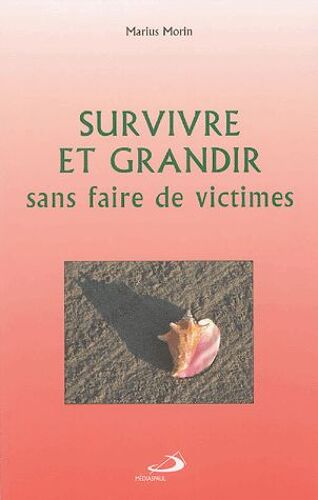 Survivre Et Grandir Sans Faire De Victimes