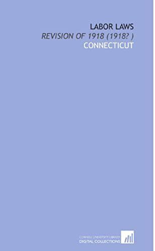 Labor Laws: Revision Of 1918 (1918? )