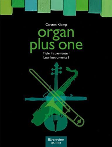 Organ Plus One: Tiefe Instrumente I (Organ Plus One: Low Instruments I): Originalwerke Und Bearbeitungen Für Soloinstrumente In Tiefer Lage