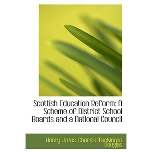 Scottish Education Reform: A Scheme Of District School Boards And A National Council