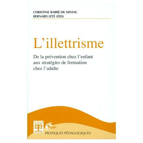 L'illetrisme - De Al Prévention Chez L'enfant Aux Stratégies De Formation Chez L'adulte