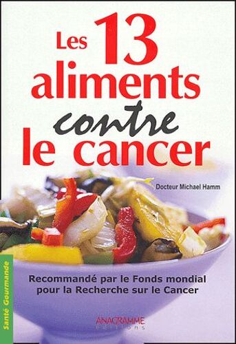 Les 13 Aliments Contre Le Cancer