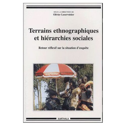 Terrains Ethnographiques Et Hiérarchies Sociales - Retour Réflexif Sur La Situation D'enquête