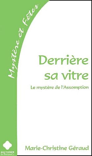 Derrière Sa Vitre - Le Mystère De L'assomption