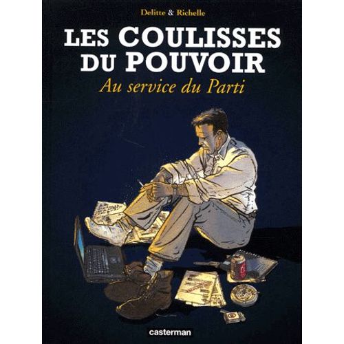 Les Coulisses Du Pouvoir Tome 2 - Au Service Du Parti