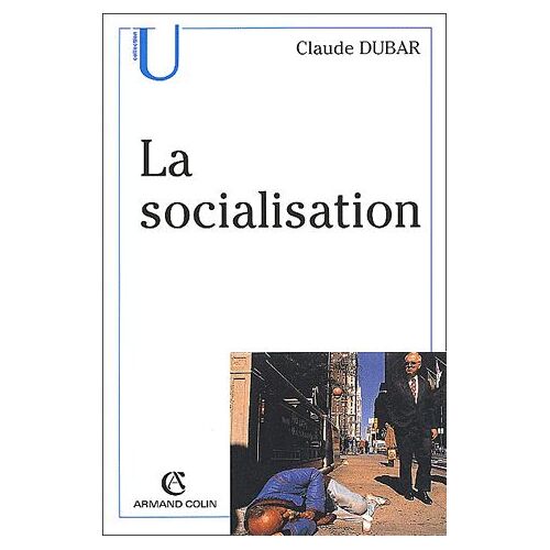 La Socialisation - Construction Des Identités Sociales Et Professionnelles, 3ème Édition