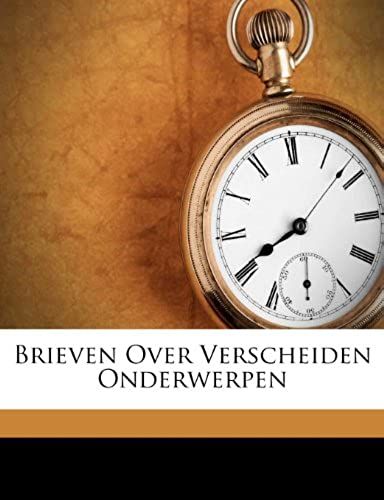Brieven Over Verscheiden Onderwerpen (Dutch Edition)
