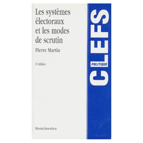 Les Systemes Electoraux Et Les Modes De Scrutins - 2ème Édition