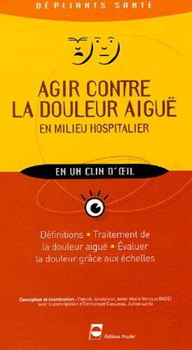 Agir Contre La Douleur Aigüe - En Milieu Hospitalier