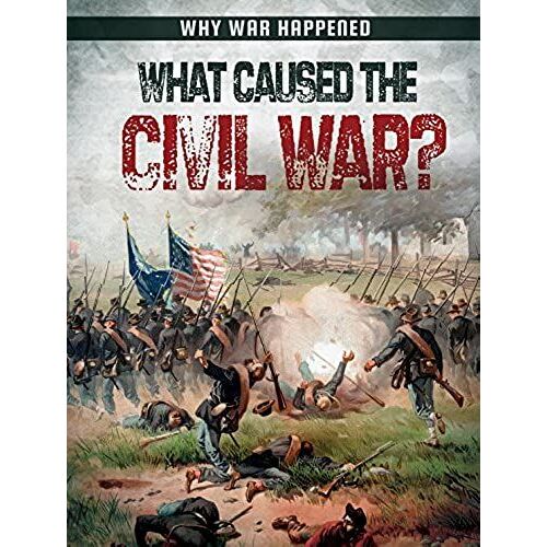 What Caused The Civil War? (Why War Happened)
