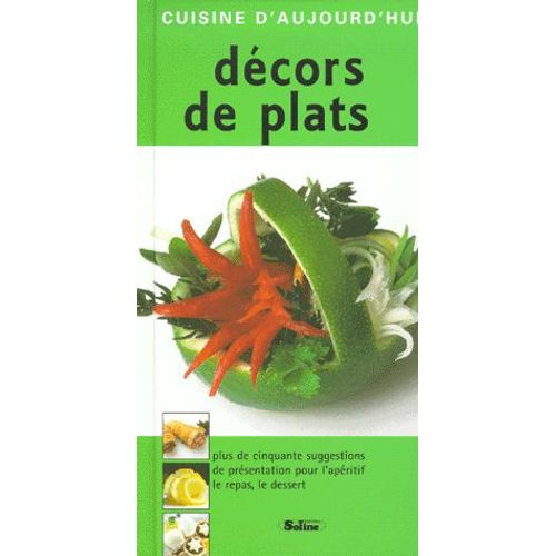 Décors De Plats - Pour Le Plaisir Des Yeux Et Du Palais
