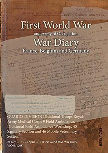 Guards Division Divisional Troops Royal Army Medical Corps 9 Field Ambulance, Divisional Field Ambulance Workshop, 45 Sanitary Section And 46 Mobile Veterinary Section