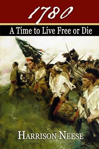 1780, A Time To Live Free Or Die