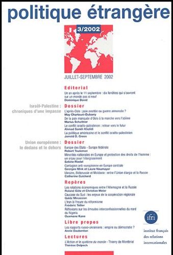 Politique Étrangère N° 3 Juillet-Septembre 2002 : Israël-Palestine : Chroniques D'une Impasse