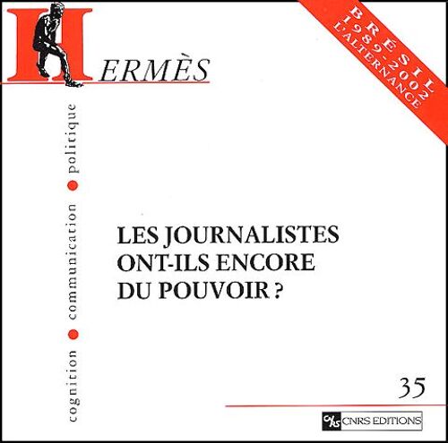 Hermès N° 35 - Les Journalistes Ont-Ils Encore Du Pouvoir ?