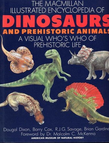 The Macmillan Illustrated Encyclopedia Of Dinosaurs And Prehistoric Animals