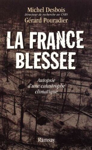 La France Blessée. Autopsie D'une Catastrophe Climatique