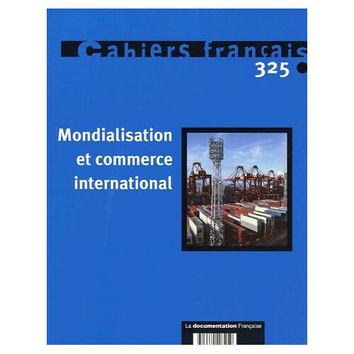Cahiers Français N° 325, Mars-Avril 2 - Mondialisation Et Commerce International