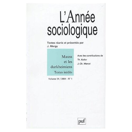L'année Sociologique Volume 54 N° 1/2004 - Mauss Et Les Durkheimiens
