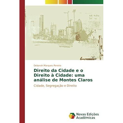 Direito Da Cidade E O Direito À Cidade: Uma Análise De Montes Claros