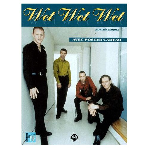 Wet Wet Wet - Avec Poster Cadeau